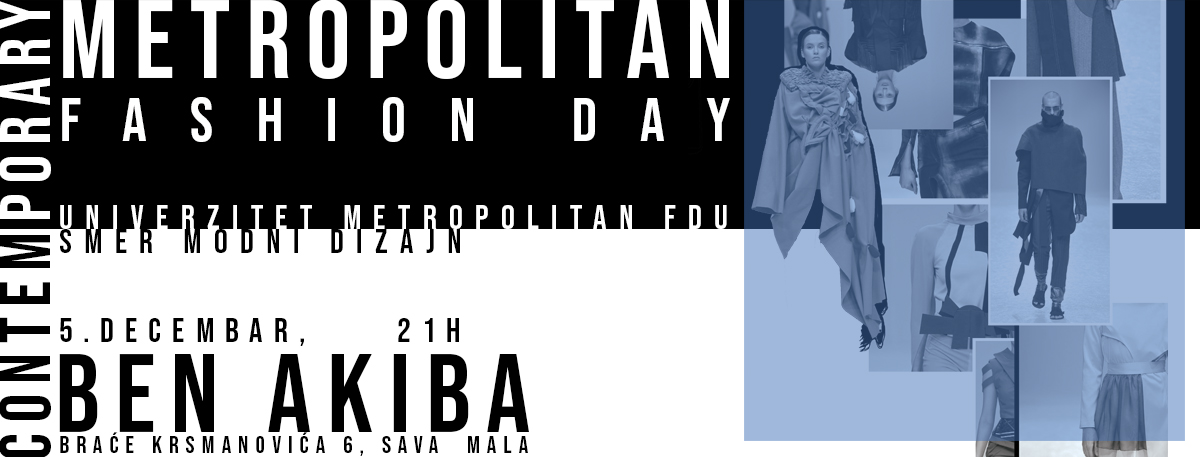 CONTEMPORARY – 3. Metropolitan Fashion Day u Ben Akibi