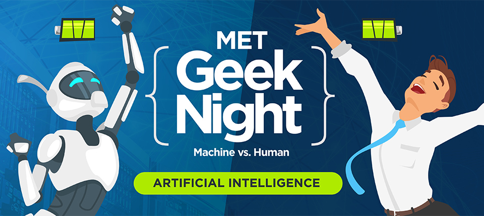MET Geek Night: Veštačka inteligencija – Gde je danas i kako će nas promeniti?