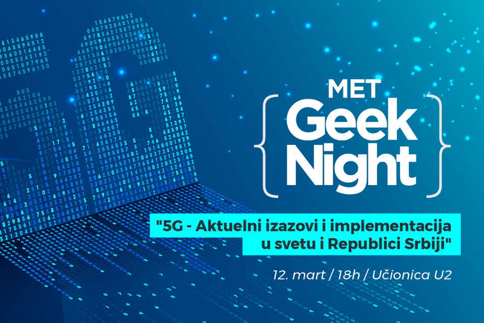 MET Geek Night: 5G – Aktuelni izazovi i implementacija u svetu i Republici Srbiji