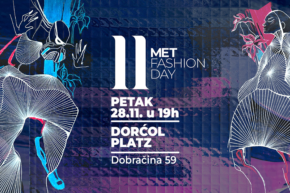 11. MET FASHION DAY: Poglavlje XI  -Modni dan u znaku budućnosti i komunikacija