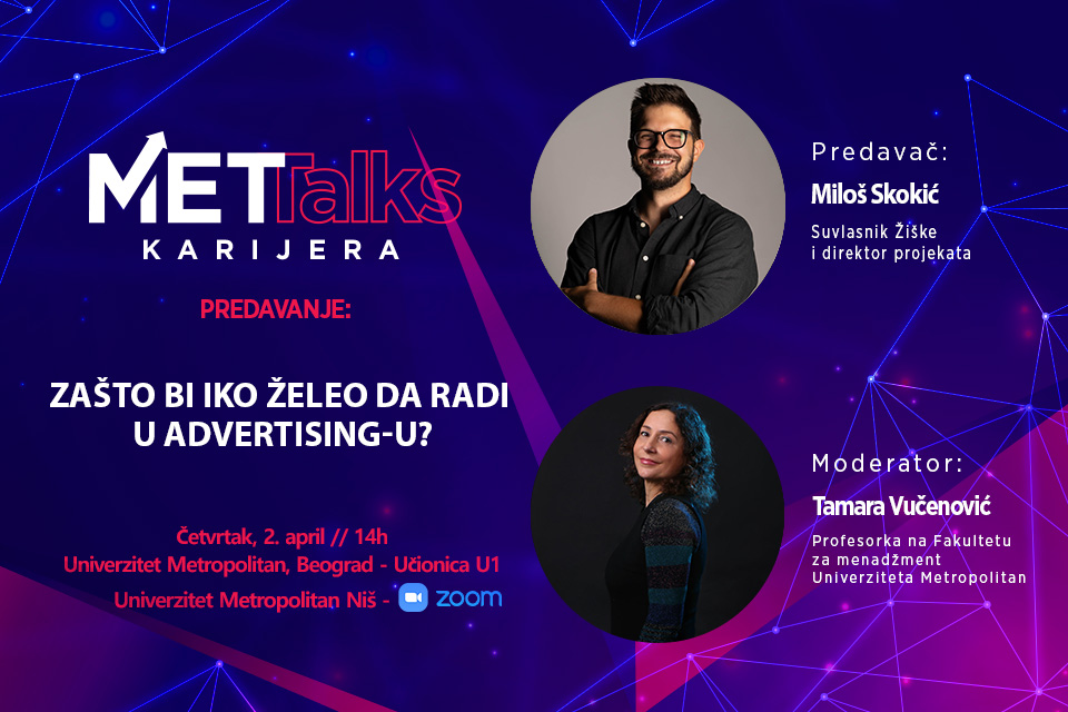 MET TALKS / Zašto bi iko želeo da radi u advertajzingu?