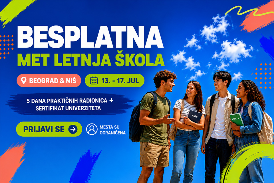 MET Letnja škola 2026: 5 dana. 100+ ideja. Jedna prilika da otkriješ šta te stvarno zanima.